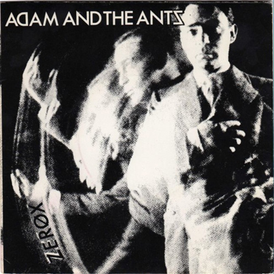 Adam And The Ants - Zerox