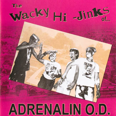 Adrenalin O.D. - The Wacky Hi-Jinks Of... US 2xCD 2008 (Chunksaah - CAR033-2)