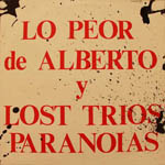 Alberto Y Lost Trios Paranoias -  Lo Peor Deo