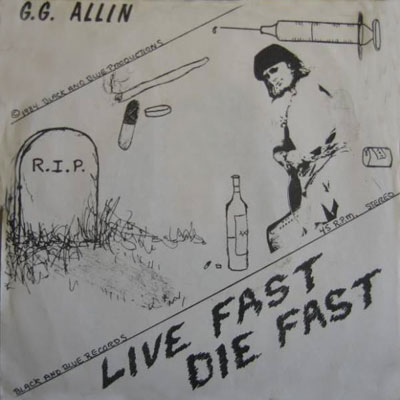 G.G. Allin - Live Fast, Die Fast