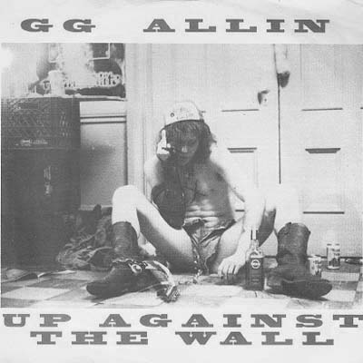 G.G. Allin - Up Against The Wall - Canada 7" 1993 (Flying Turd Productions – no cat no)