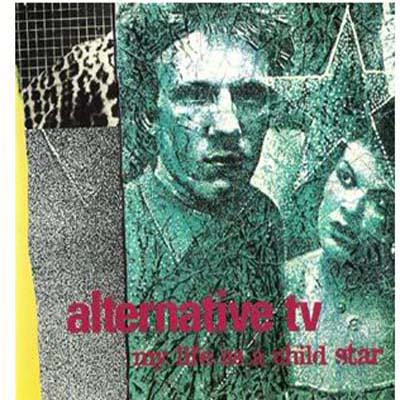 Alternative TV - My Life As A Child Star - US CD 1994 (Feel Good All Over - FGAO #24)