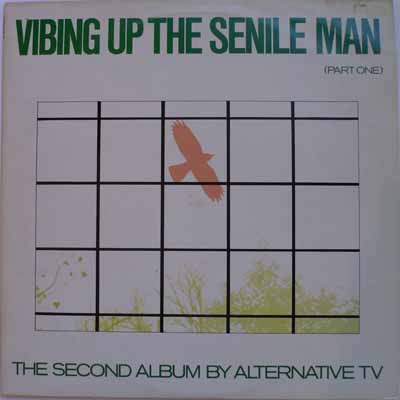 Alternative TV - Vibing Up The Senile Man (Part One) - The Second Album by Alternative TV LP