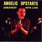 Angelic Upstarts - Greatest Hits Live 