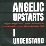 Angelic Upstarts - I Understand