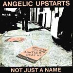 Angelic Upstarts - Not Just A Name