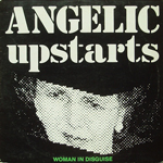Angelic Upstarts - Woman In Disguise