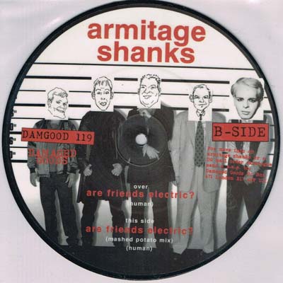 Armitage Shanks - Are Friends Electric? - UK 7” 1997 (Damaged Goods - DAMGOOD 119) Side 2