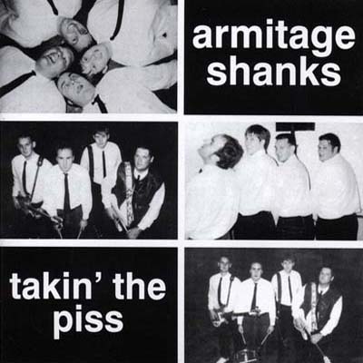 Armitage Shanks - Takin' The Piss 