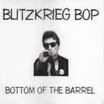 Blitzkrieg Bop ‎– Bottom Of The Barrel
