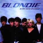 Blondie ‎– Is The Name Of A Band