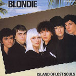 Blondie - Island Of Lost Souls 