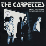 The Carpettes - Small Wonders - The Complete Singles 1977-1980