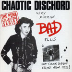 Chaotic Dischord - Very Fuckin' Bad / Goat Fuckin' Virgin Killerz From Hell!