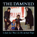 The Damned - I Had Too Much To Drink Last Night