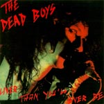 Dead Boys - Liver Than You'll Ever Be