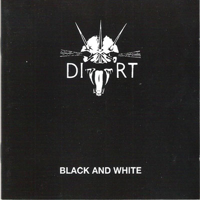Dirt - Black And White - Germany 2xCD 1996 (Dirt/Skuld/Active - DIRT 4 / SKULD 027 CD / ACTIVE 1)