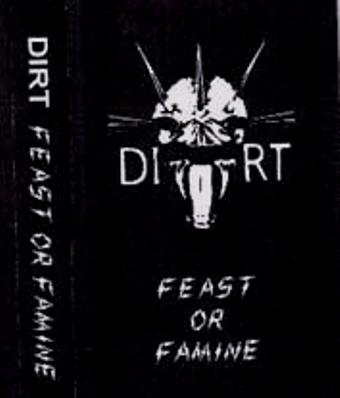 Dirt - Feast Or Famine