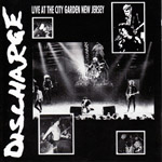 Discharge - Live At The City Garden New Jersey 