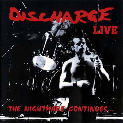 Discharge - Live The Nightmare Continues...