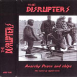The Disrupters - Anarchy Peace And Chips