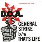 D.O.A. - General Strike / That's Life