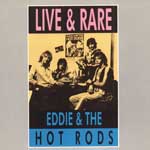 Eddie And The Hot Rods - Live And Rare