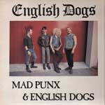 English Dogs - Mad Punx & English Dogs