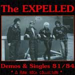 The Expelled - Demos & Singles 81/84 (A Punk Rock Collection)