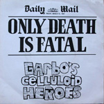 Garbo's Celluloid Heroes - Only Death Is Fatal 
