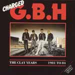 G.B.H. - The Clay Years - 1981 To 84