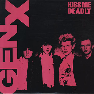 Gen X - Kiss Me Deadly