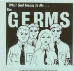 Germs - What God Means To Me