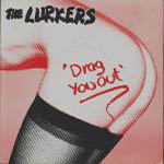 The Lurkers - Drag You Out