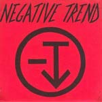 Negative Trend - Negative Trend AKA We Don't Play, We Riot