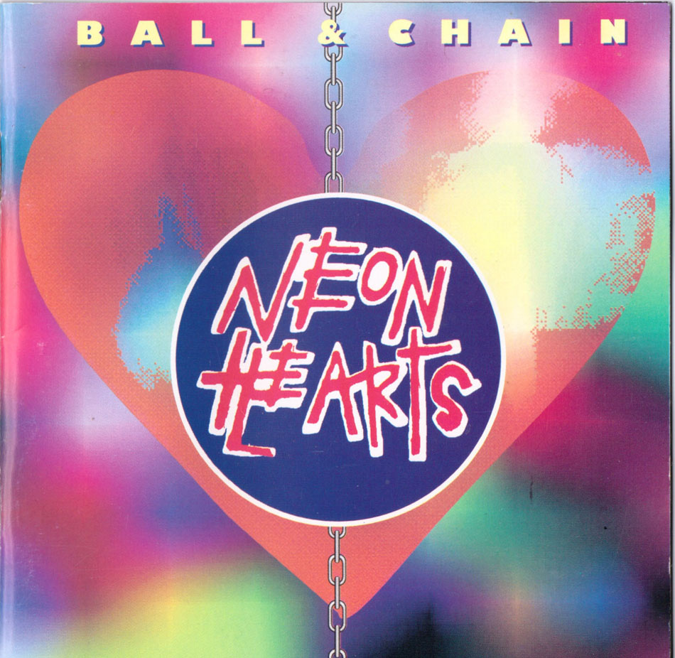 Neon Hearts - Ball & Chain - UK CD 1997 (Overground - OVER 64 CD) 