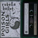 Poison Girls / Rubella Ballet (Tape, split, 1982)