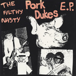 Pork Dukes - The Filthy Nasty Pork Dukes E.P." width="150" height="150" /></a></td>
      <td width="175" valign="top"><a href="porkdukes_allthefilth.html"><img src="/images/p/porkdukes/allthfilth_lp_150.jpg" alt=