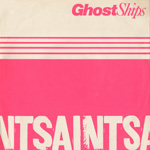 The Saints - Ghost Ships