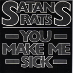 Satan's Rats - You Make Me Sick