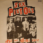 Sex Pistols ‎– And We Don’t Care