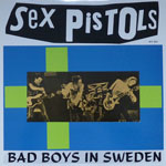 Sex Pistols ‎– Bad Boys In Sweden
