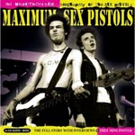 Sex Pistols - Maximum Sex Pistols (The Unauthorised Biography Of The Sex Pistols) 