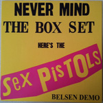 Sex Pistols - Never Mind The Box Set Here's The Sex Pistols Belsen Demo