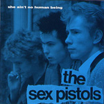 Sex Pistols - She Ain't No Human Being