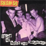 Sham 69 - Laced Up Boots and Corduroys