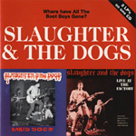 Slaughter & The Dogs - Where Have All The Boot Boys Gone?
