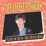 Stiff Little Fingers - Alternative Chartbusters