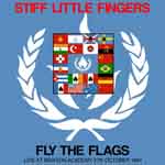 Stiff Little Fingers ‎– Fly The Flags
