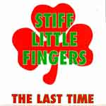 Stiff Little Fingers - The Last Time 12"
